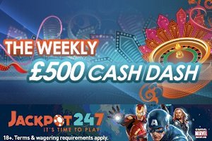 Jackpot 247 Casino makes you rich with its Weekly £500 Cash Dash